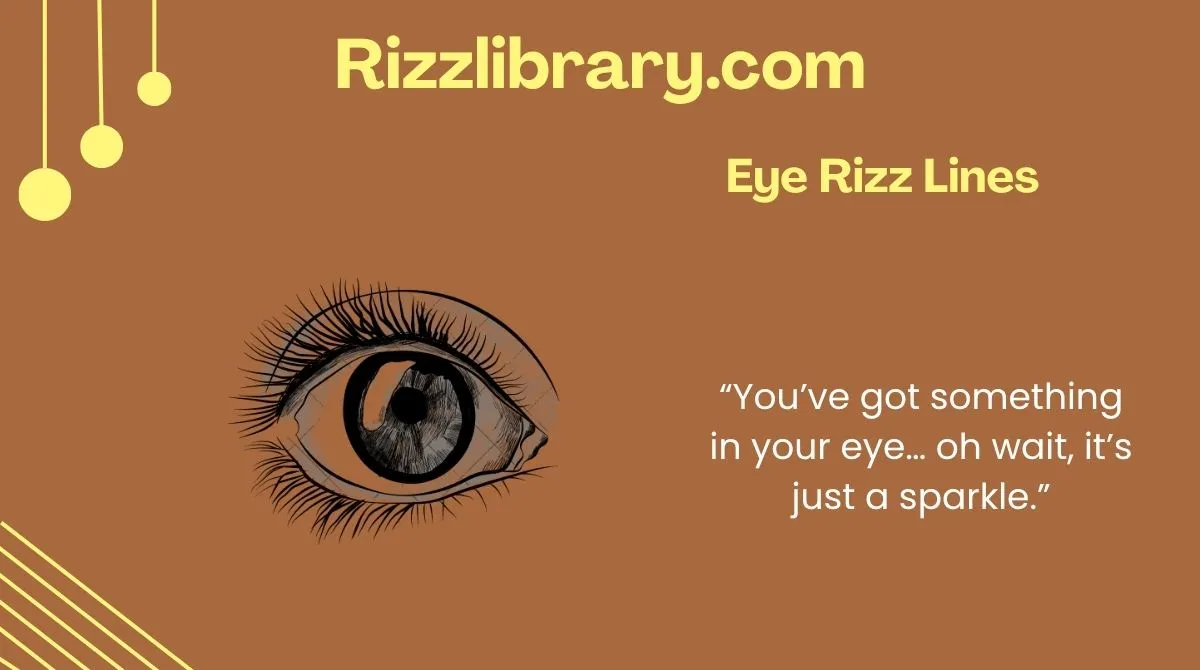 😍 133+ Eye Rizz Lines That’ll Make Your Crush Weak in the Knees (2025 ...