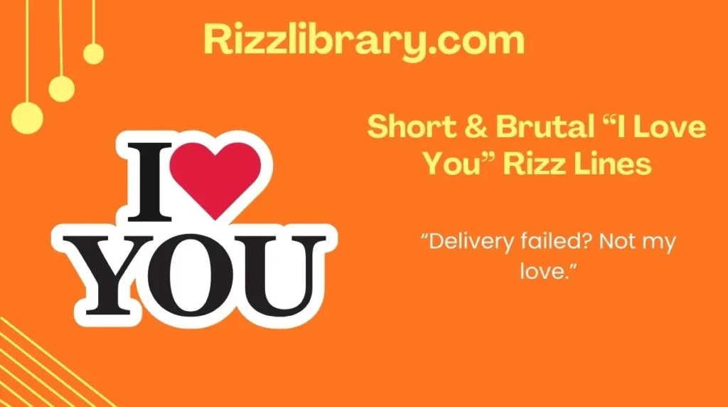 Short & Brutal “I Love You” Rizz Lines