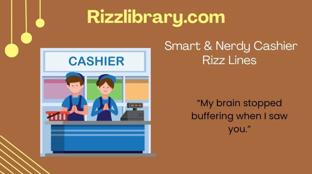 Smart & Nerdy Cashier Rizz Lines