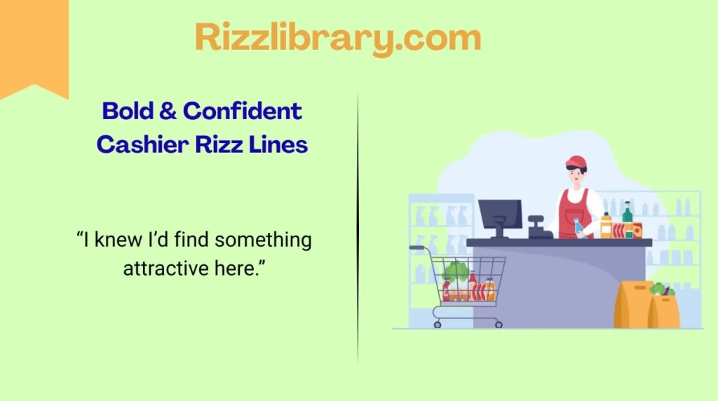 Bold & Confident Cashier Rizz Lines