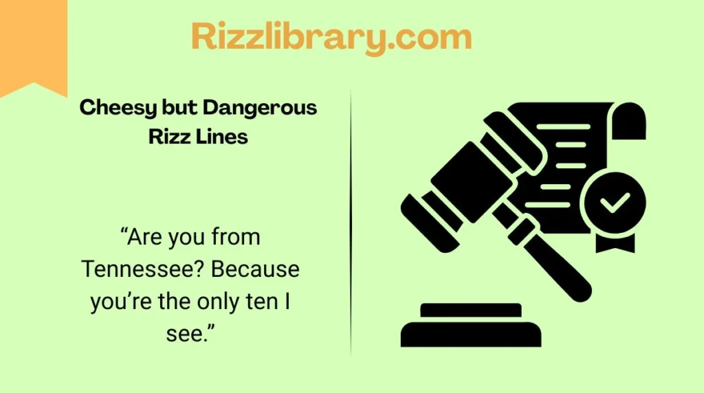 Cheesy but Dangerous Rizz Lines