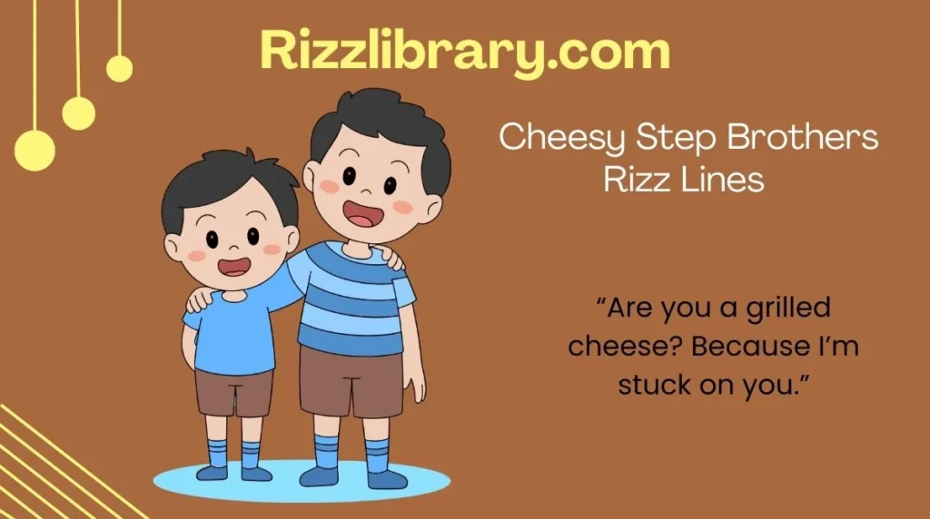 Cheesy Step Brothers Rizz Lines