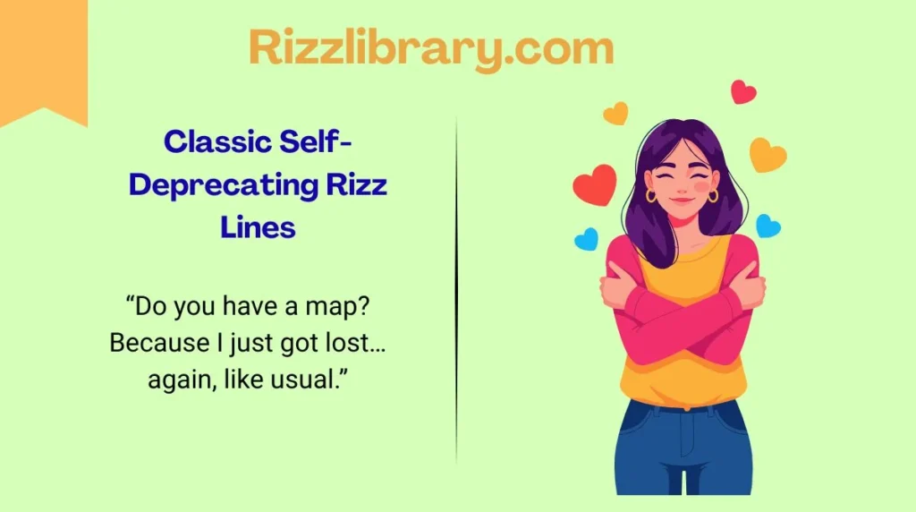 Classic Self-Deprecating Rizz Lines