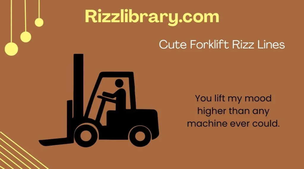Cute Forklift Rizz Lines