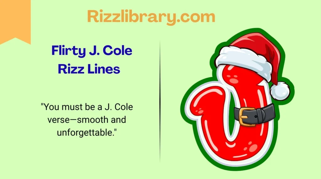 Flirty J. Cole Rizz Lines