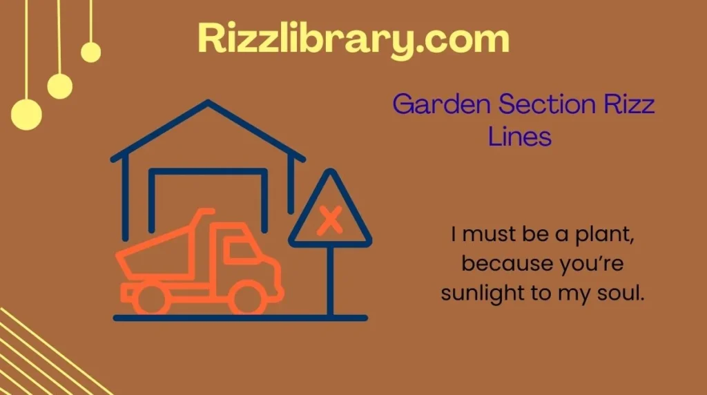 Garden Section Rizz Lines