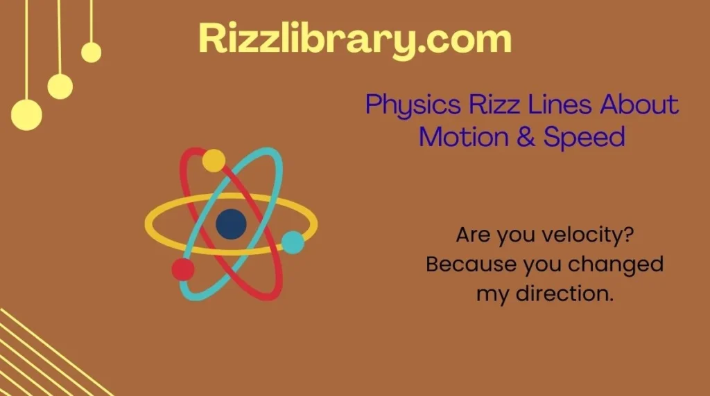Physics Rizz Lines About Motion & Speed