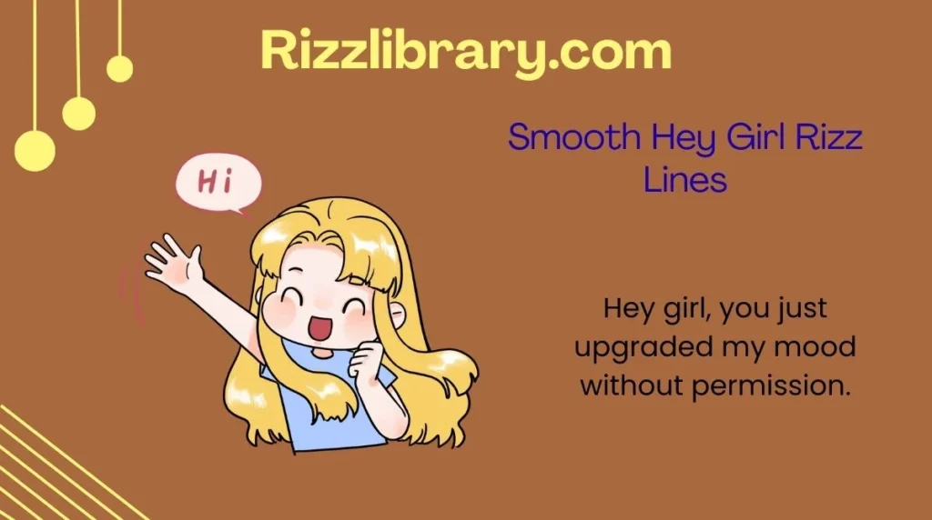 Smooth Hey Girl Rizz Lines