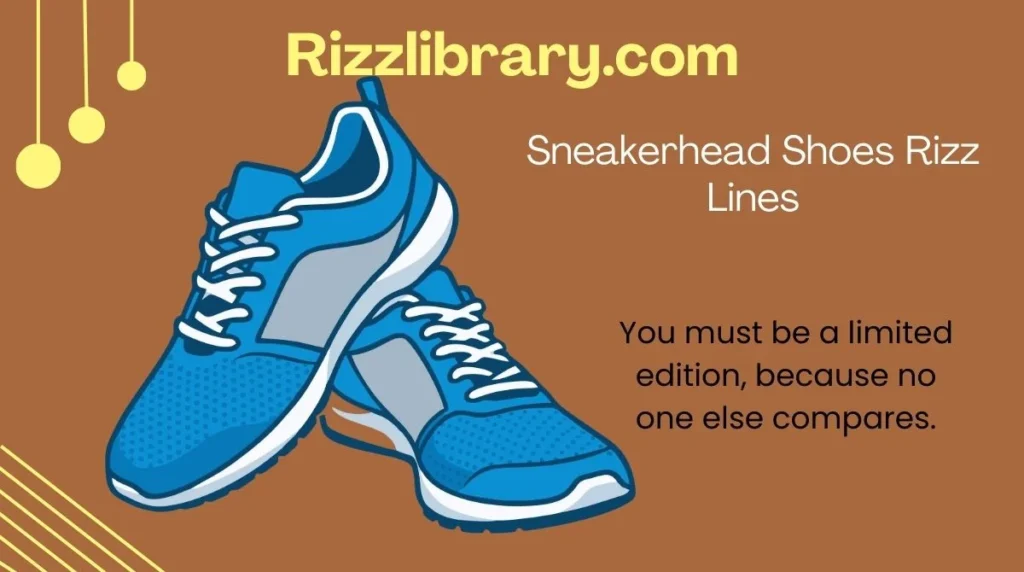 Sneakerhead Shoes Rizz Lines