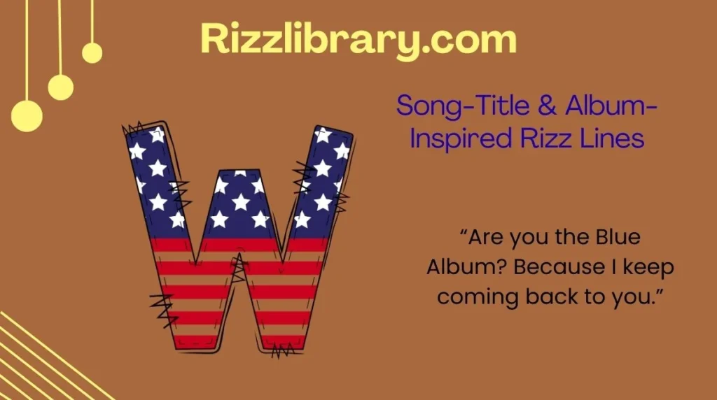 Song-Title & Album-Inspired Rizz Lines