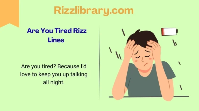 Are You Tired Rizz Lines