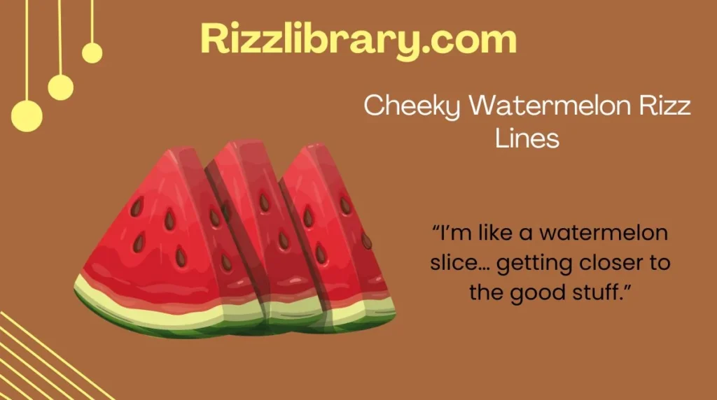 Cheeky Watermelon Rizz Lines