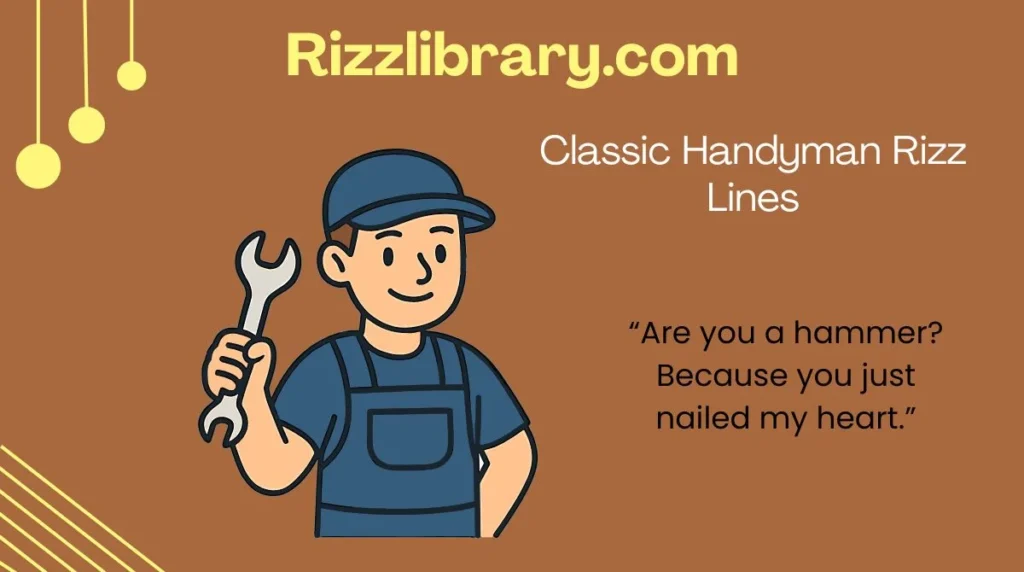 Classic Handyman Rizz Lines