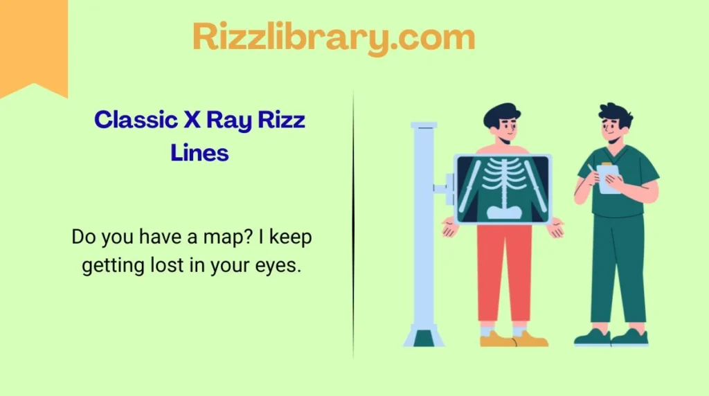 Classic X Ray Rizz Lines
