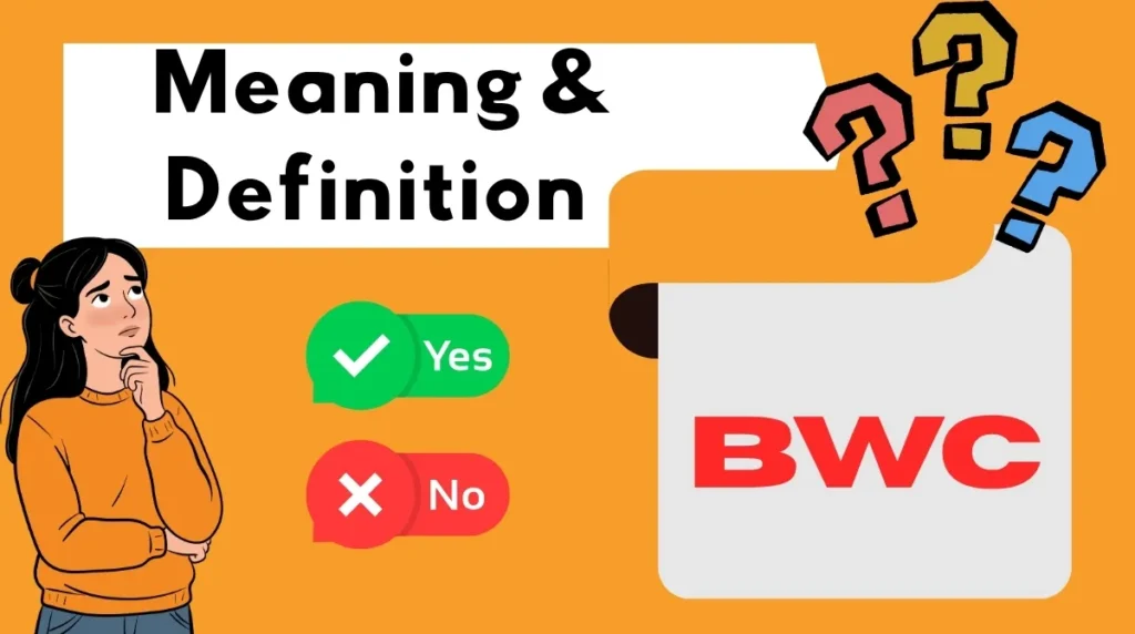 Meaning & Definition BWC