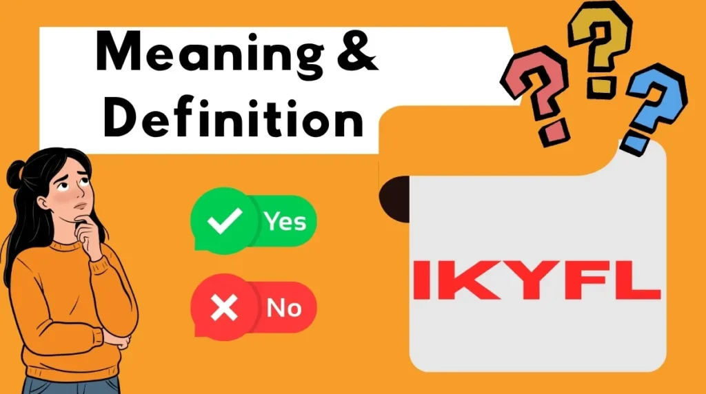 Meaning & Definition IKYFL