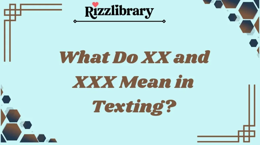 What Do XX and XXX Mean in Texting?