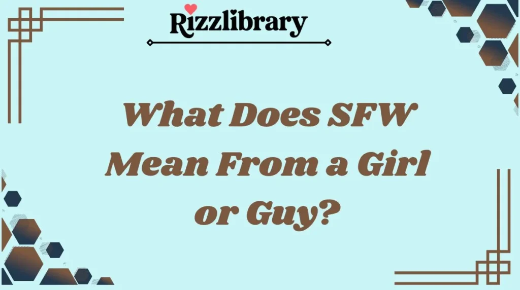 What Does SFW Mean From a Girl or Guy?
